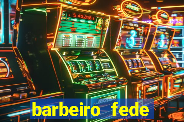 barbeiro fede quando morre